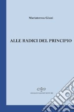 Alle radici del principio libro