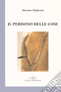 Il perdono delle cose