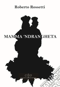 Mamma 'ndrangheta