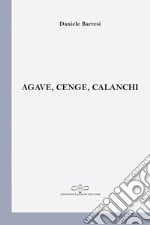 Agave, cenge, calanchi