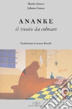 Ananke. Il vuoto da colmare libro