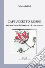 Cappuccetto Rosso (storia del Lupo, di Cappuccetto Rosso e di come vissero)