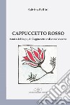 Cappuccetto Rosso (storia del Lupo, di Cappuccetto Rosso e di come vissero) libro