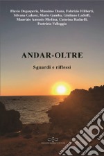 Andar-oltre. Sguardi e riflessi libro