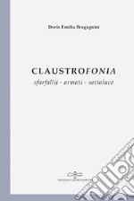 Claustrofonia. Sfarfallii - armati - sottoluce libro