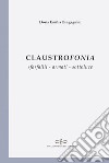 Claustrofonia. Sfarfallii - armati - sottoluce libro