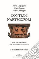 Contro i nartecofori. Brevi note sul pensiero della morte nel mondo classico