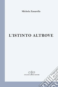 L'istinto altrove