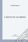 L'istinto altrove libro