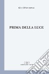 Prima della luce libro