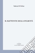 Il battente della felicità libro