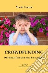 Crowdfunding. Dall'idea al finanziamento di un progetto libro di Guarna Mario