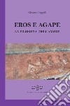 Eros e agape. La filosofia dell'amore libro