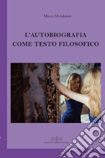 L'autobiografia come testo filosofico. L'intreccio tra vita e pensiero nell'opera di Karl Jaspers libro