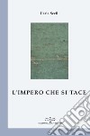 L'impero che si tace libro di Seclì Ilaria