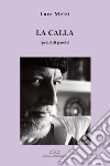 La calla (petali di parole) libro di Melzi Luca