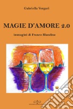 Magie d'amore 2.0 libro