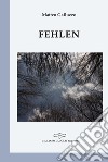 Fehlen. Ediz. italiana libro di Galluzzo Matteo