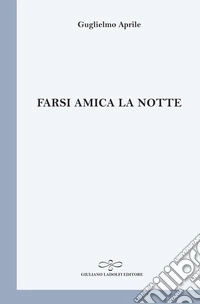Farsi amica la notte libro