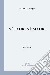 Né padri né madri libro di Maggi Marco G.