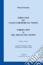 Vers l'Est ou dans l'ornière du temps-Verso l'Est o nel solco del tempo