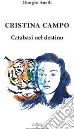 Cristina Campo. Catabasi nel destino libro