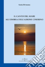 Il canto del mare all'ombra dell'airone cinerino