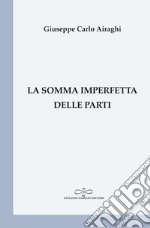 La somma imperfetta delle parti libro