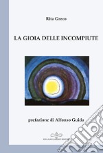 La gioia delle incompiute