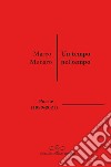 Un tempo nel tempo (Poesie 1983-2021) libro di Munaro Marco