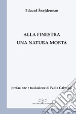 Alla finestra una natura morta libro