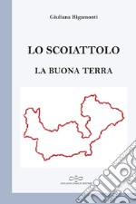 Lo scoiattolo. La buona terra libro