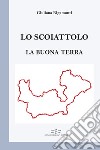 Lo scoiattolo. La buona terra libro