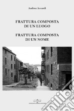 Frattura composta di un luogo. Frattura composta di un nome libro