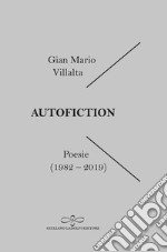 Autofiction. Poesie 1982-2019 libro