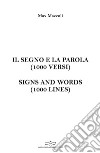 Il segno e la parola (1000 versi). Signs and words (1000 lines) libro