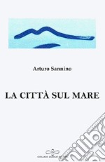 La città sul mare libro