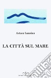 La città sul mare libro