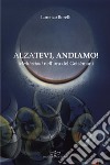 Alzatevi, andiamo. Meditazioni nell'ora del Getsèmani libro di Borelli Lorenzo