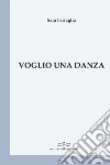 Voglio una danza libro