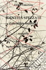 Identità spezzate (identités brisées)