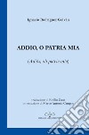 Addio, o patria mia (Adiós, oh patria mía). Testo spagnolo a fronte libro