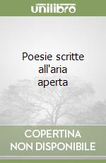 Poesie scritte all'aria aperta libro