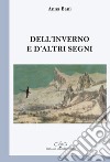 Dell'inverno e d'altri segni libro di Bani Anna