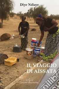 Il viaggio di Aïssata libro