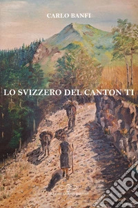 Lo svizzero del Canton TI libro