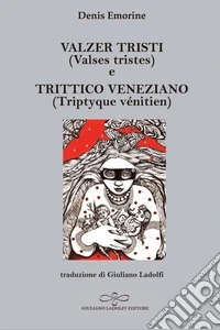 Valzer tristi (Valses tristes) e Trittico veneziano (Triptyque vénitien) libro