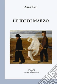 Le idi di marzo. Ediz. illustrata libro