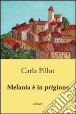 Melania è in prigione libro