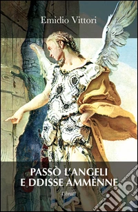 Passò l'angeli e ddisse ammènne libro